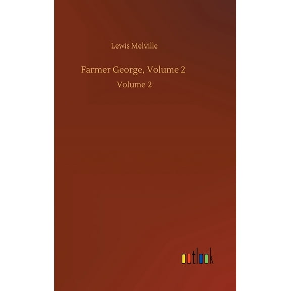 Farmer George, Volume 2: Volume 2 (Hardcover)