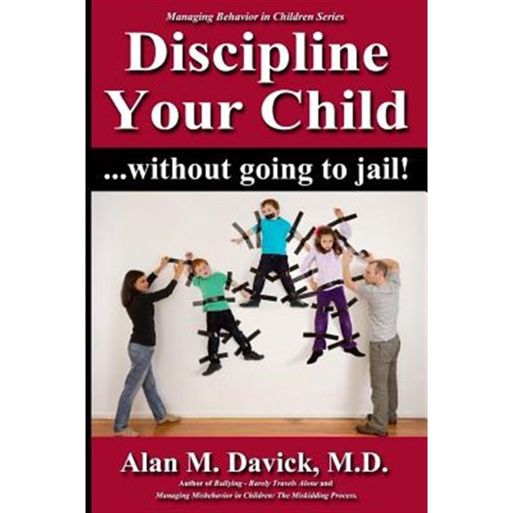 Pre-Owned Discipline Your Child: Without Going to Jail
