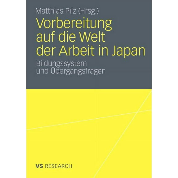 Vorbereitung Auf Die Welt Der Arbeit in Japan: Bildungssystem Und Ãbergangsfragen, (Paperback)