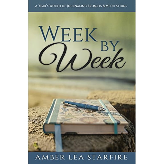 Pre-Owned Week by Week: A Year's Worth of Journaling Prompts & Meditations (Paperback) 0984863605 9780984863600