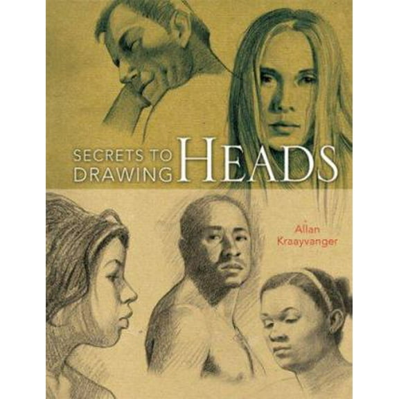 Pre-Owned Secrets to Drawing Heads (Paperback) 1402747438 9781402747434