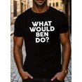 thumbnail image 1 of WHAT WOULD BEN DO Letter Graphic Print Men's Creative Top, Casual Short Sleeve Crew Neck T-shirt, Men's Clothing For Summer Outdoor, 1 of 5