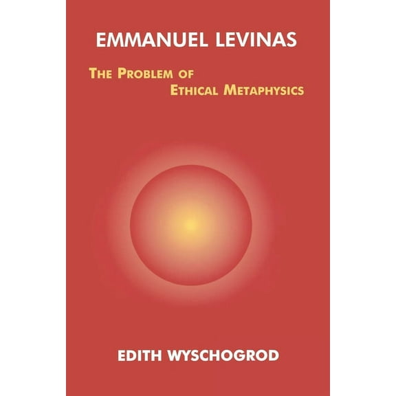 Emmanuel Levinas: The Problem of Ethical Metaphysics, (Paperback)