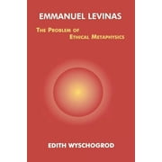 Perspectives in Continental Philosophy: Emmanuel Levinas: The Problem of Ethical Metaphysics (Hardcover)