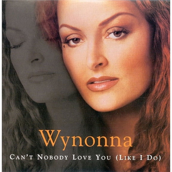 Wynonna ‎– Can't Nobody Love You (Like I Do)-(CD Single)
