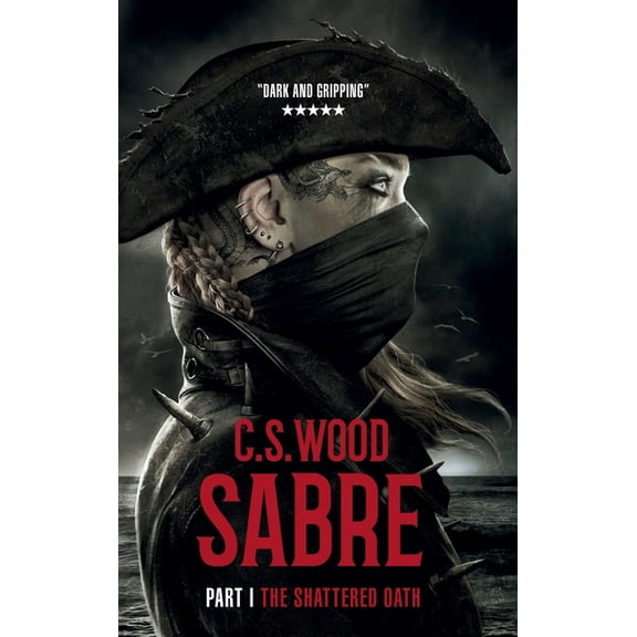 Sabre Sabre: Part I - The Shattered Oath, (Hardcover)