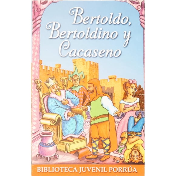 Bertoldo, Bertoldino y Cacaseno Editorial Porrúa 9789700731803