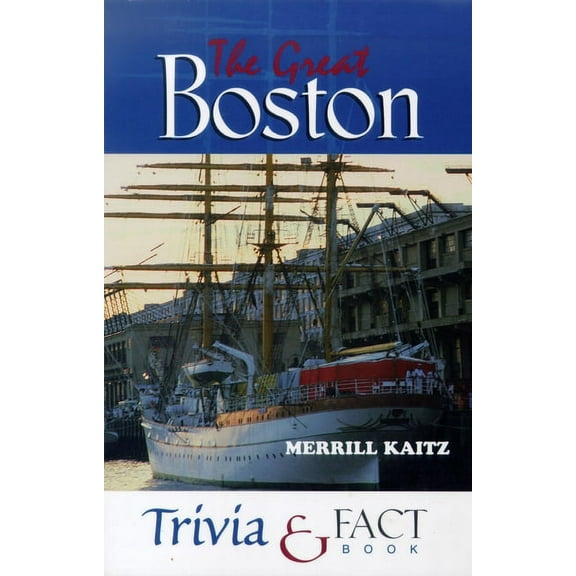The Great Boston Trivia & Fact Book, (Hardcover)