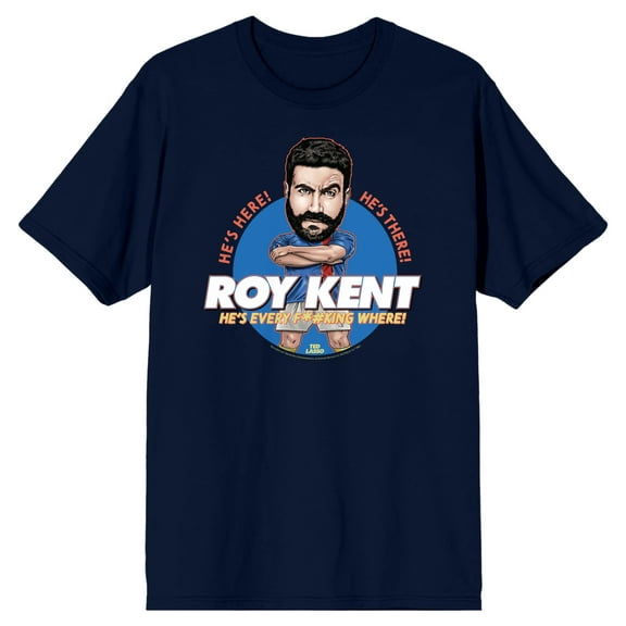 Ted Lasso Roy Kent He's Here! He's There! He's Every F*#king Where! Men's Navy Blue Short Sleeve Crew Neck Tee-Small