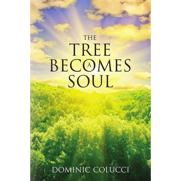 The Tree Becomes a Soul, (Paperback)