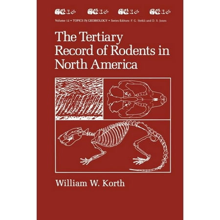 Topics in Geobiology The Tertiary Record of Rodents in North America Book 12 (Paperback)