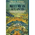 thumbnail image 2 of Pre-Owned Meet Me in Atlantis: Across Three Continents in Search of the Legendary Sunken City (Paperback) 1101983930 9781101983935, 2 of 2