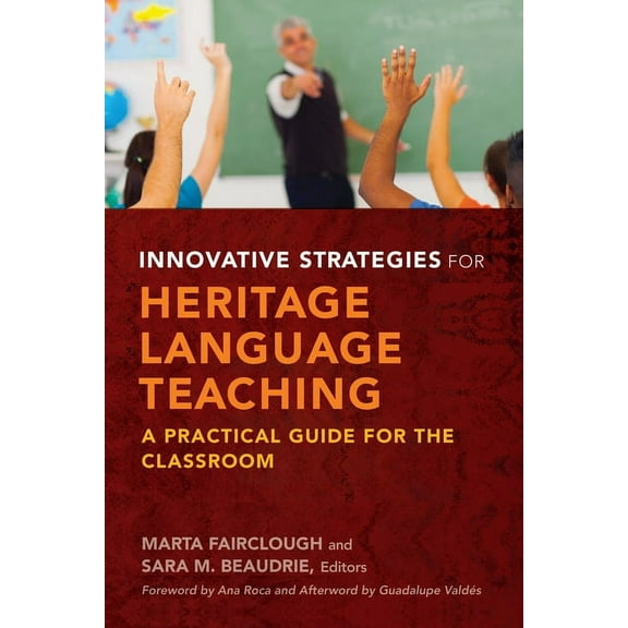 Innovative Strategies for Heritage Language Teaching: A Practical Guide for the Classroom, (Hardcover)