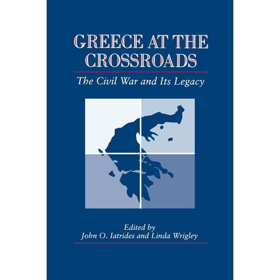 Greece at the Crossroads: The Civil War and Its Legacy, (Paperback)