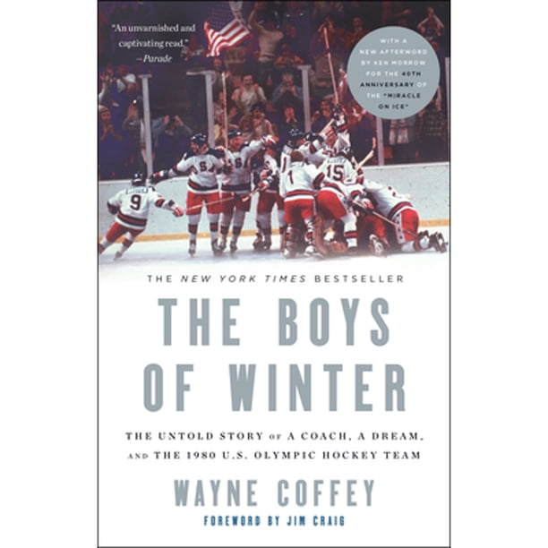 The Boys of Winter: The Untold Story of a Coach, a Dream, and the 1980 U.S. Olympic Hockey Team (Pre-Owned Paperback 9781400047666) by Wayne Coffey, Jim Craig, Ken Morrow