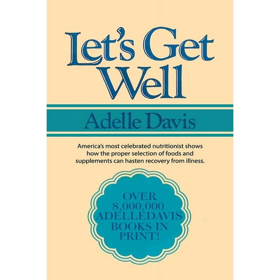 Let's Get Well: A Practical Guide to Renewed Health Through Nutrition (Paperback)
