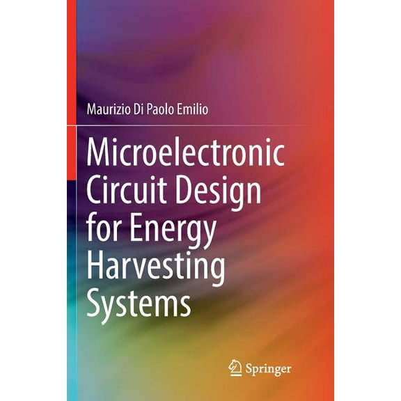 Microelectronic Circuit Design for Energy Harvesting Systems, (Paperback)