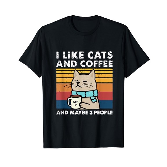 I Like Cats And Coffee And Maybe 3 People Funny Love Cats T-Shirt