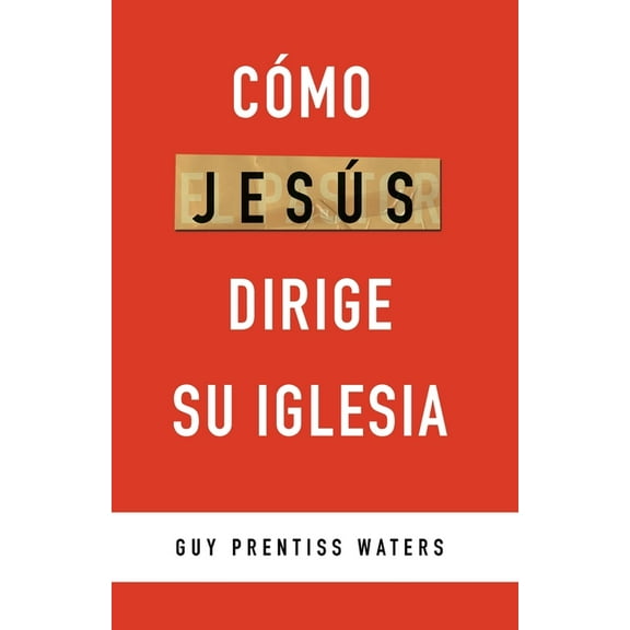 Cómo Jesús dirige su Iglesia, (Paperback)