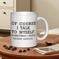 thumbnail image 2 of A Humorous Coffee Mug That Says, 'Of Course I Talk to Myself; Sometimes I Need Expert Advice.' It Features a Pink Marble Design And Holds 11 Ounces. This Ceramic Cup Is Hand Wash Only And Makes a Won, 2 of 9