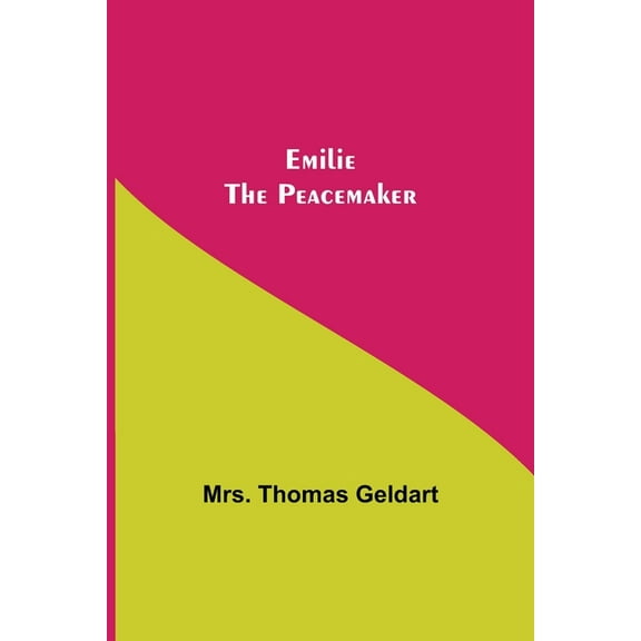 Emilie the Peacemaker, (Paperback)
