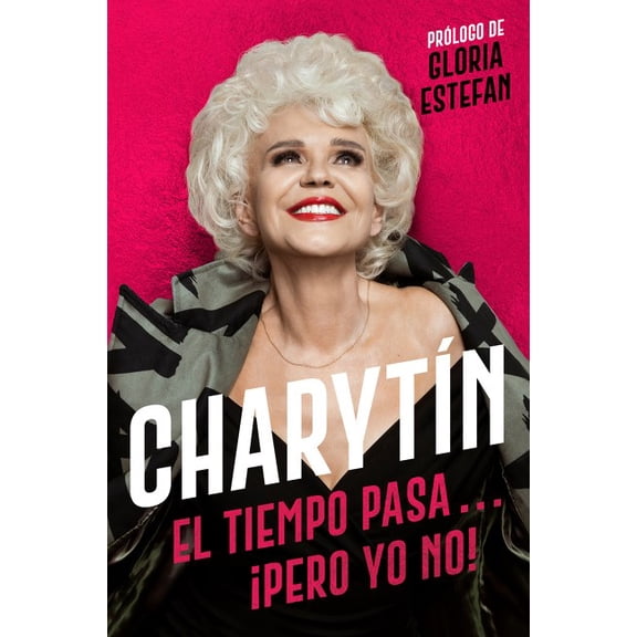 CHARYTÍN (Spanish Edition): El Tiempo Pasa... ¡pero Yo No! (Paperback)