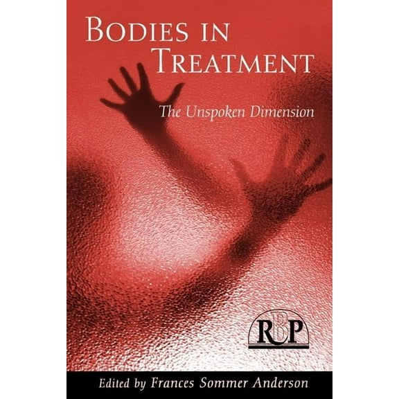 Relational Perspectives Book Bodies In Treatment: The Unspoken Dimension, (Hardcover)