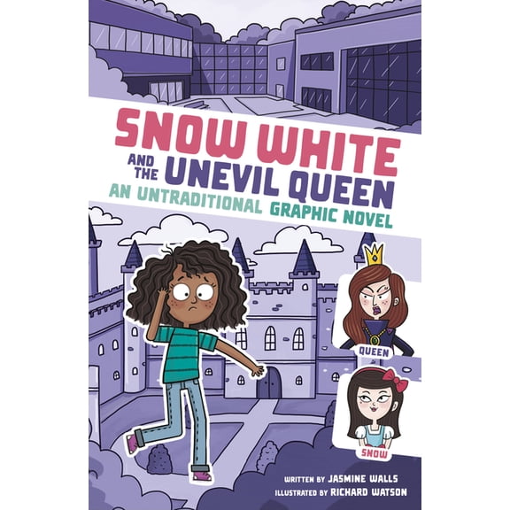 I Fell Into a Fairy Tale Snow White and the Unevil Queen: An Untraditional Graphic Novel, (Paperback)
