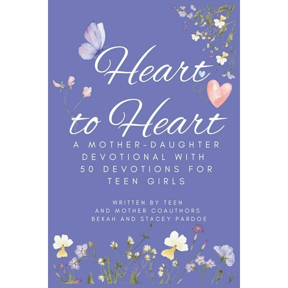 Heart to Heart: A Mother-Daughter Devotional With 50 Devotions for Teen Girls, (Paperback)