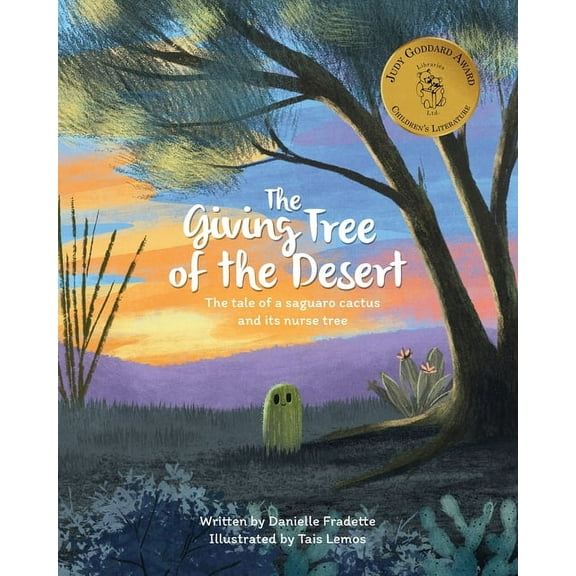 The Giving Tree of the Desert: The tale of a saguaro cactus and its nurse tree, (Paperback)