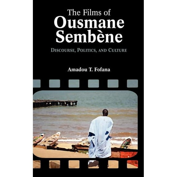 Cambria Contemporary Global Performing Arts: The Films of Ousmane Semb Ne (Hardcover)