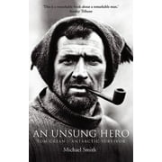 An Unsung Hero : Tom Crean - Antarctic Survivor, Used [Paperback]