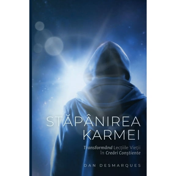 Karma Mastery / StăpÃ¢nirea Karmei: Transforming Life's Lessons into Conscious Creations / TransformÃ¢nd Lecțiil, (Paperback)