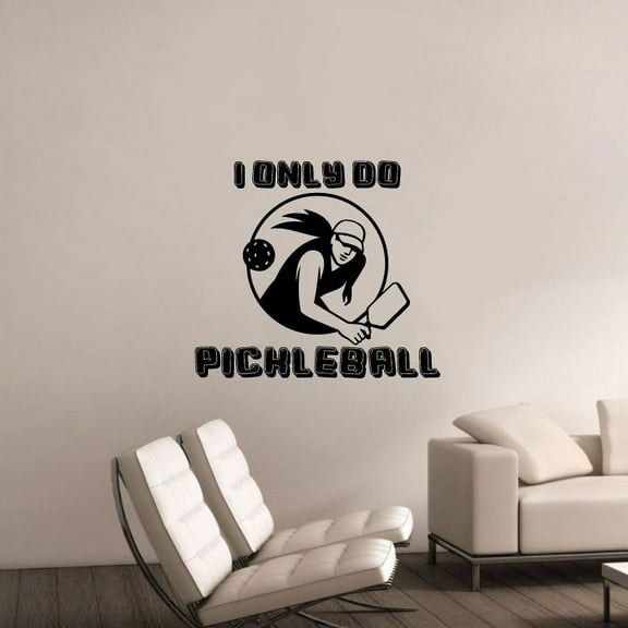 I Only Do Pickleball - Life Reminder Quote Pickleball Paddleball Sport Quote Vinyl Wall Sticker Art Decal Sports Living Room Design Bedroom Pickleball Sports Home Decor Decoration Size(40x40 inch)