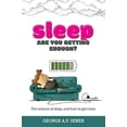 thumbnail image 1 of Sleep : la science du Sommeil, et Comment en Faire Plus, 1 of 1