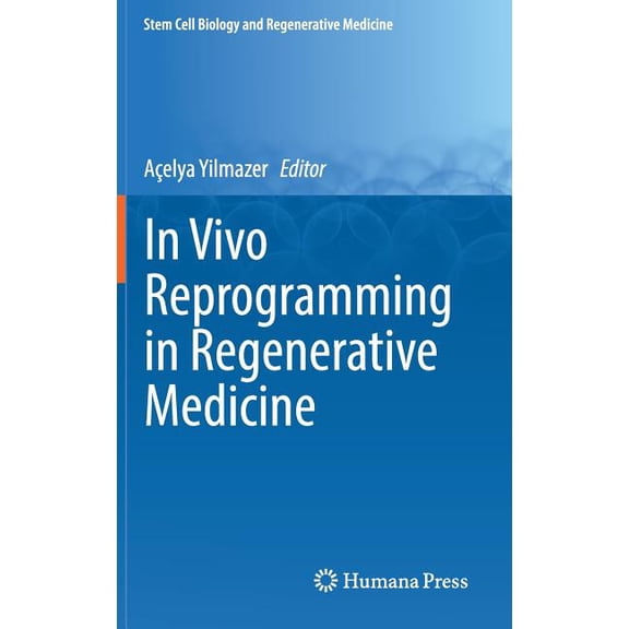 Stem Cell Biology and Regenerative Medic In Vivo Reprogramming in Regenerative Medicine, (Hardcover)