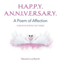 Acronym Poetry Gift Happy Anniversary: A Poem of Affection, Book I, (Hardcover)