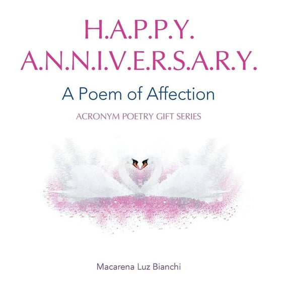 Acronym Poetry Gift Happy Anniversary: A Poem of Affection, Book I, (Hardcover)