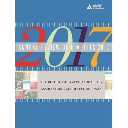 Annual Review of Diabetes 2017: The Best of the American Diabetes Association's Scholarly Journals (Best Medical Schools In America)