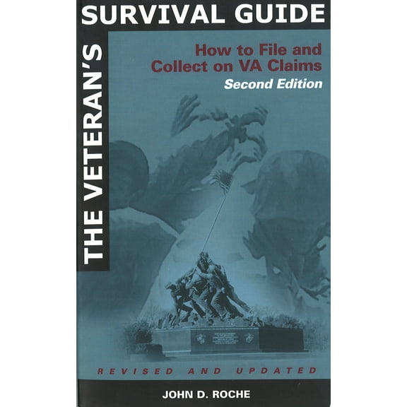 Pre-Owned The Veteran's Survival Guide: How to File and Collect on Va Claims, Second Edition (Paperback) 1597970514 9781597970518