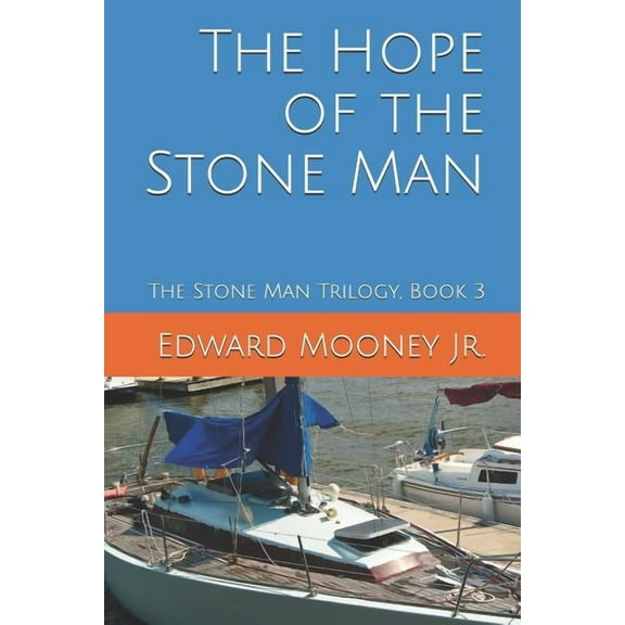 The Hope of the Stone Man (Paperback) by Edward Mooney Jr