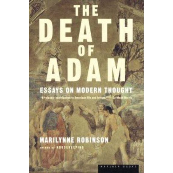 Pre-Owned The Death of Adam: Essays on Modern Thought (Paperback) 0618002065 9780618002061