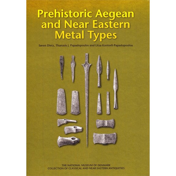 Prehistoric Aegean and Near Eastern Metal Types, (Hardcover)