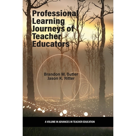 Advances in Teacher Education Professional Learning Journeys of Teacher Educators, (Paperback)