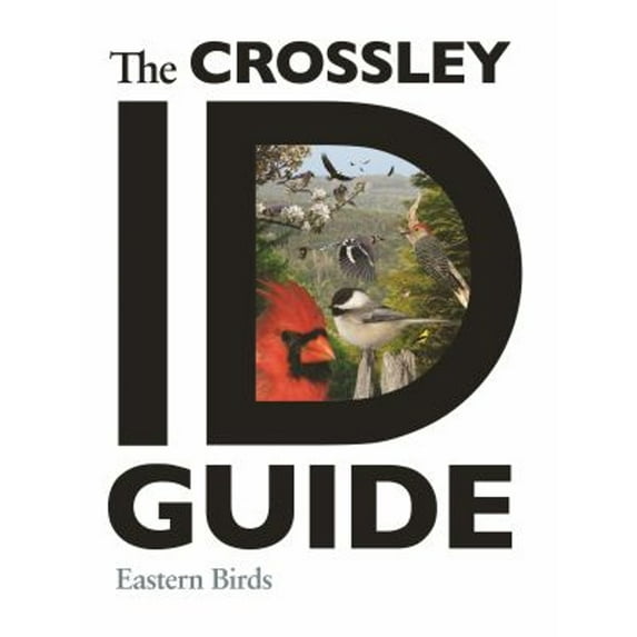 Pre-Owned The Crossley ID Guide : Eastern Birds (Paperback) 9780691147789
