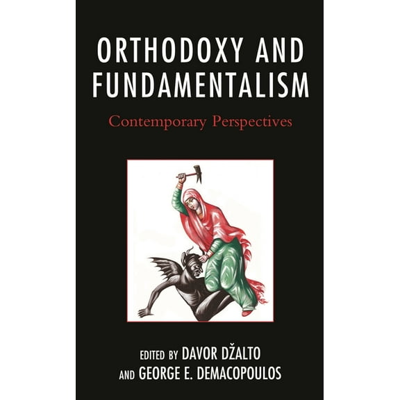 Orthodoxy and Fundamentalism: Contemporary Perspectives, (Hardcover)