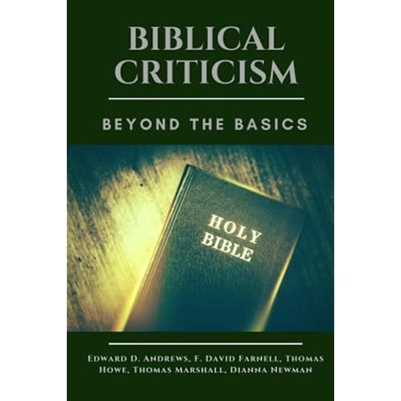 Pre-Owned Biblical Criticism: Beyond the Basics (Paperback) by F David Farnell, Thomas Howe, Thomas Marshall