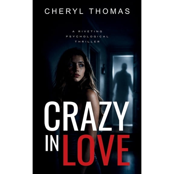 Crazy in Love: A riviting psychological thriller, (Paperback)