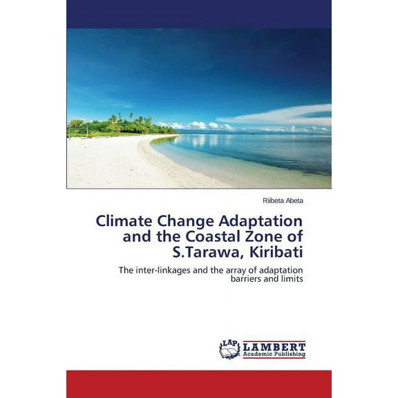 Climate Change Adaptation and the Coastal Zone of S.Tarawa, Kiribati (Paperback)