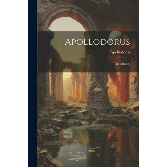 Apollodorus: The Library